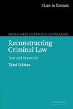 Reconstructing Criminal Law: Text and Materials (Law in Context)