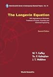 The Langevin Equation: With Applications to Stochastic Problems in Physics, Chemistry and Electrical Engineering (World Scientific Series in Contemporary Chemical Physics Vol. 14) - Second Edition