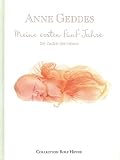 Meine ersten f&uuml;nf Jahre - Der Zauber des Lebens - Anne Geddes
