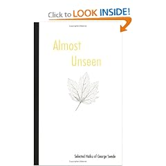 Almost Unseen : Selected Haiku of George Swede