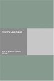 "Trent's Last Case" av E. C. (Edmund Clerihew) Bentley