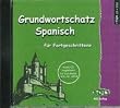 Grundwortschatz Spanisch f�r Fortgeschrittene. CD: Deutsch / Spanisch