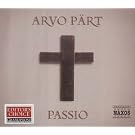 Arvo P�rt : Passio