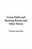 Green Fields and Running Brooks and Other Poems