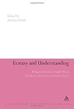 Ecstasy and Understanding: Religious Awareness in English Poetry from the Late Victorian to the Modern Period (Continuum Literary Studies)