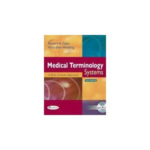 MEDICAL TERMINOLOGY SYSTEMS: A BODY SYSTEMS APPROACH