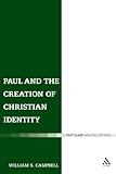 Paul and the Creation of Christian Identity (Library of New Testament Studies) Paul and the Creation of Christian Identity (Library of New Testament Studies)