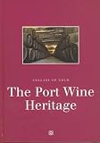 Cellars of Gold: The Port Wine Heritage 