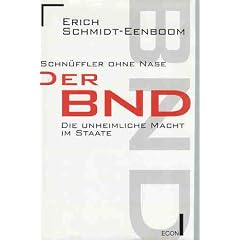 Schn�ffler ohne Nase: Der BND - Die unheimliche Macht im Staate