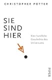 Sie sind hier: Eine handliche Geschichte des Universums
