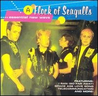A Flock of Seagulls - Essential New Wave