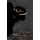 To Lie Within the Moment
