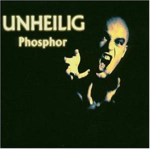 UNHEILIG - Phosphor - Zortam Music