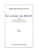 Le retour au d�sert : Suivi de Cent ans d'histoire de la famille Serpenoise