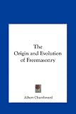The Origin and Evolution of Freemasonry