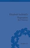 Elizabeth Inchbald's reputation : a publishing and reception history