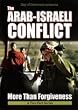 The Arab-Israeli Conflict: More Than Forgiveness