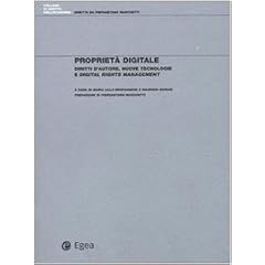 Propriet� digitale. Diritti d'autore, nuove tecnologie e digital rights management