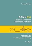 BPMN 2.0 - Business Process Model and Notation: Einführung in den Standard für die Geschäftsprozessmodellierung