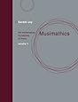Musimathics: The Mathematical Foundations of Music (MIT Press) (Volume 1)