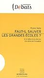 Faut il sauver les grandes �coles? : De la culture de la s�lection � la culture de l'innovation