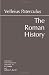 The Roman History: From Romulus and the Foundation of Rome to the Reign of the Emperor Tiberius