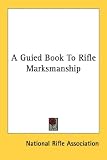 A Guided Book To Rifle Marksmanship
