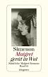 Maigret ger�t in Wut: S�mtliche Maigret-Romane