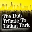 The Dub Tribute to Linkin Park