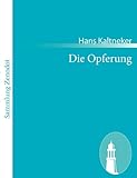 Die Opferung: Eine Tragdie in vier Akten