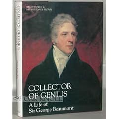 Collector of Genius: A Life of Sir George Beaumont