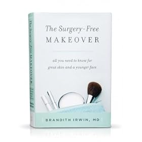 The Surgery-Free Makeover by Dr. Brandith Irwin