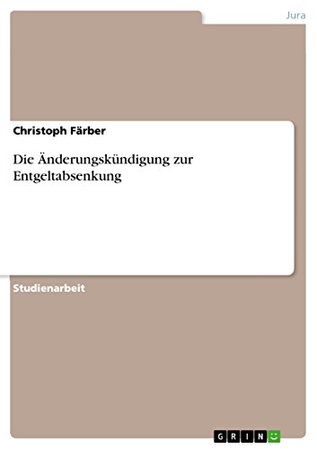 Die Änderungskündigung zur Entgeltabsenkung (German Edition)
