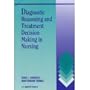 Diagnostic Reasoning and Treatment Decision Making in Nursing