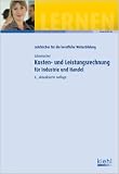 Kosten- und Leistungsrechnung f&uuml;r Industrie und Handel - Bernt Schumacher