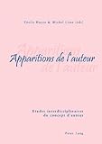 Apparitions de l'auteur : études interdisciplinaires du concept d'auteur