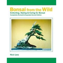 Bonsai From the Wild: Collecting, Styling & Caring for Bonsai - Completely Revised & Expanded 2nd Edition