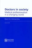 Doctors in society : medical professionalism in a changing world : report of a working party, December 2005