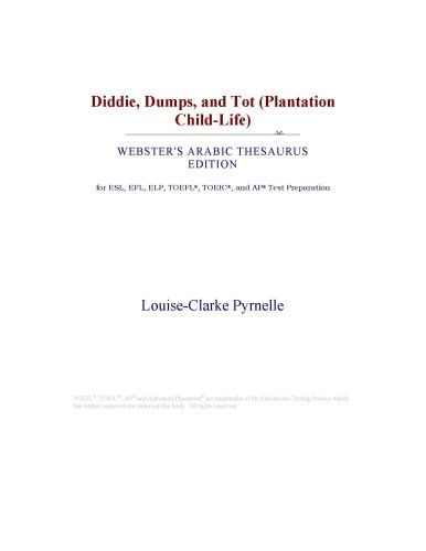 Diddie, Dumps, and Tot (Plantation Child-Life) (Websters Arabic Thesaurus Edition)