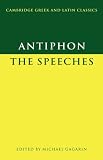 Antiphon: The Speeches (Cambridge Greek and Latin Classics)