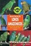 Manual practico de loros amazonicos/ Guide to Owning An Amazon Parrot (Animales De Compania/ Companion Animals) (Spanish Edition)