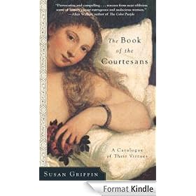 The Book of the Courtesans: A Catalogue of Their Virtues