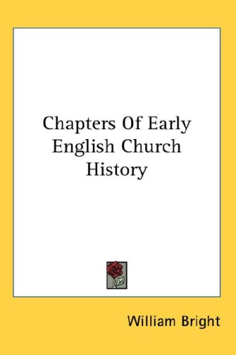 Chapters of Early English Church History