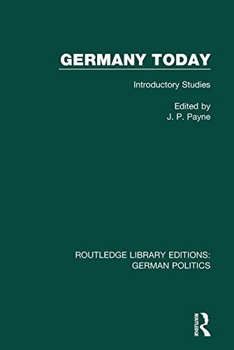 Germany Today (RLE: German Politics): Introductory Studies (Routledge Library Editions: German Politics)