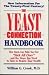 The Yeast Connection Handbook describes what leads to yeast overgrowth in the body, the diseases to which it is directly connected, and instructions on how to regain health.