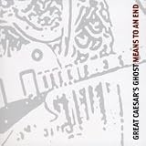 Great Caesar's Ghost -  Means to an End
