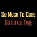 So Much to Code T-shirt