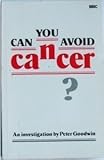 Can you avoid cancer? : an investigation