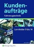Produkt-Bild: Kundenauftr&auml;ge Fahrzeugtechnik: Lernfelder 9-14 Arbeitsheft