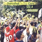 CD-Charts  Search : Dancehall to the Core, Vol. 1